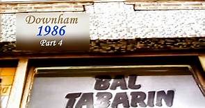 Downham In 1986 - Part 4 (Final Part) - The Bal Tabarin and Th...