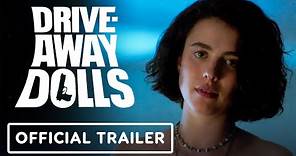 Drive-Away Dolls - Official Trailer (2023) Margaret Qualley, Pedro Pascal, Geraldine Viswanathan