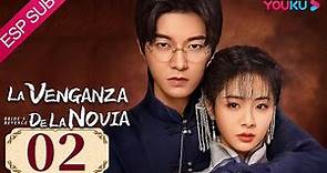 ESPSUB [La venganza de la novia] EP02: Te voy a proteger | Romance/Traje Antiguo | YOUKU