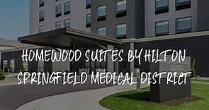 Homewood Suites By Hilton Springfield Medical District Review - Springfield , United States of Ameri