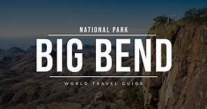 BIG BEND NATIONAL PARK | Texas | Travel Guide