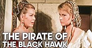 The Pirate of the Black Hawk | RS | PIRATES | Swashbuckler Film | Classic Movie