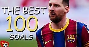 Los 100 MEJORES Goles de Lionel Messi ● THE GOAT 🐐 | Con Relatos (2005 - 2021) ᴴᴰ