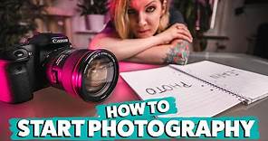 How to START PHOTOGRAPHY for Beginners