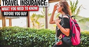 Travel Insurance: What You Need to Know Before You Buy