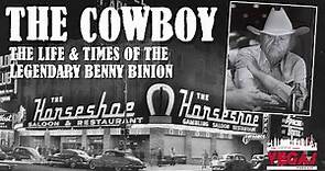 The Cowboy - The Life & Times of the Legendary Benny Binion