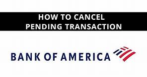 Bank of America - how to cancel a pending transaction
