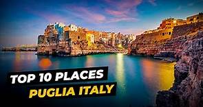 10 Most Beautiful Places to Visit in Puglia Italy