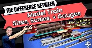 Model Trains And The Difference Between the Sizes, Scales, And Gauges