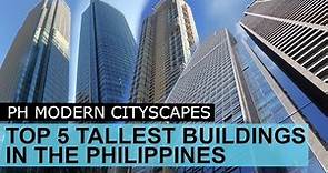 Top 5 Tallest Buildings in the Philippines