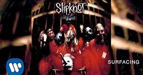 Slipknot - Surfacing (Audio)