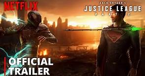 Netflix's JUSTICE LEAGUE 2 – Official Trailer | Snyderverse Restored ...