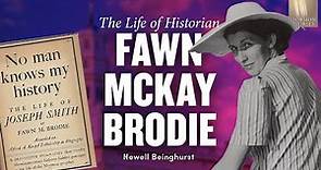 Mormon Stories 1498: The Life of Historian Fawn McKay Brodie with Newell Bringhurst