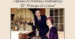 Alfonso de Borbón y Battenberg: "El Príncipe de Cristal"