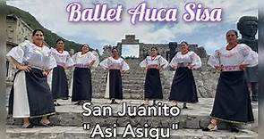 Ballet Auca Sisa - Coreografía San Juanito "Asi Asigu" (KuruÑan)