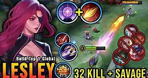32 Kills + SAVAGE!! Lesley Ulti + Flameshot Combo!! - Build Top 1 Global Lesley ~ MLBB
