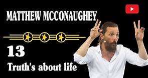 Matthew McConaughey | 13 Truths about life | Motivational Speech | at listen Speeches In English