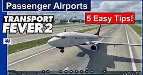 Transport Fever 2 - Passenger Airports - 5 Easy Tips!