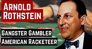 ARNOLD ROTHSTEIN THE AMERICAN RACKETEER