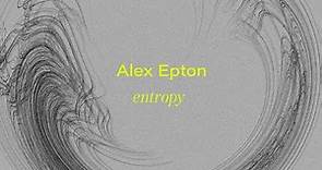 OUT NOW: Alex Epton — Entropy