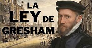 ¿En qué consiste la LEY DE GRESHAM?