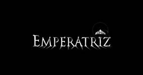 Emperatriz- Canción Completa (Oficial)