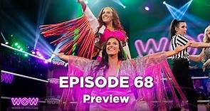 EP 68 Preview | WOW - Women Of Wrestling