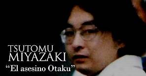 TSUTOMU MIYAZAKI - "EL ASESINO OTAKU"