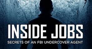Inside Jobs: Secrets of an FBI Undercover Agent with Michael McGowan
