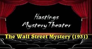Hastings Mystery Theater The Wall Street Mystery (1931)