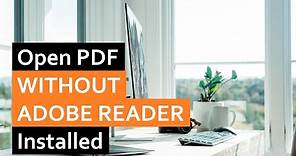 How to Open PDF Files without Adobe Reader Installed