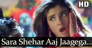 Sara Shehar Aaj Jaagega (HD) - Ghulam-E-Mustafa Song - Raveena Tandon - Sunita Rao Hits