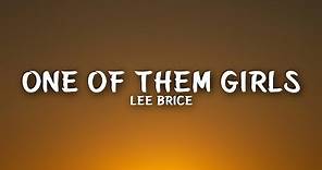Lee Brice - One of Them Girls (Lyrics)