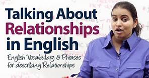 English Vocabulary & Phrases for describing relationships - Free English lesson