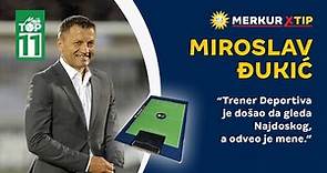 "Trener Deportiva je došao da gleda Najdoskog, a odveo je mene." - Miroslav Đukić - Mojih TOP 11