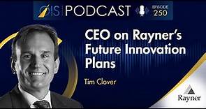 Tim Clover, CEO of Rayner Talks About the Company’s Deep History in Ophthalmology