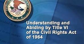 Understanding and Abiding by Title VI of the Civil Rights Act of 1964