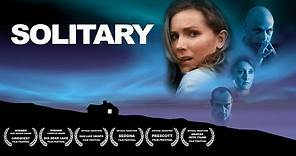 Solitary Official Movie Trailer | Award Winning Drama
