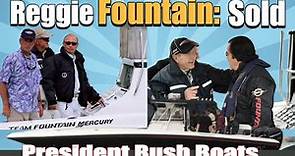 Reggie Fountain: King of Offshore, Racing Legend, the Man Sold 3 Boats to President George H.W. Bush