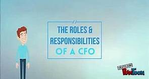 The Roles & Responsibilities of a CFO (Chief Financial Officer)