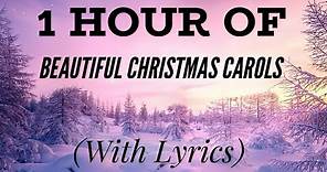 1 Hour of BEAUTIFUL Christmas Carols (with lyrics)