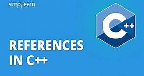 References In C++ | References In C++ Explained | What Are References In C++? | Simplilearn