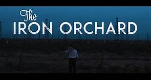 The Iron Orchard: Theatrical Trailer