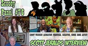 Scott Jeralds Interview ~ Scooby Panel #76