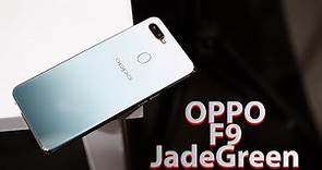 OPPO F9 Jade Green Unboxing And First Look!
