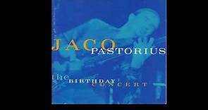 Jaco Pastorius - Birthday concert (1995)[FULL ALBUM]