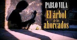 PABLO VILA - EL ARBOL DE LOS AHORCADOS