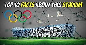10 Facts About Beijing National Stadium