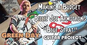 Billie Joe Armstrong "Blue Project' BUDGET GUITAR PROJECT