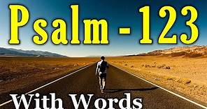 Psalm 123 Reading: Prayer for Relief from Contempt (With words - KJV)